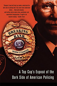 Breaking Rank: A Top Cop's Expos???? Of The Dark Side Of American Policing
