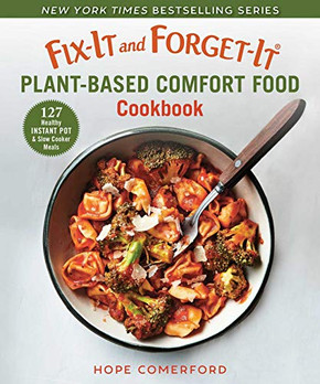 Fix-Iand Forget-It antased Comfort Food Cookbook: 127 althy Inant Pot & Slow Cooker als