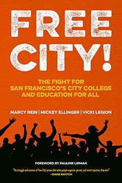 Free City!: The Fight Foran a'sco's City Collegand Edation Foall