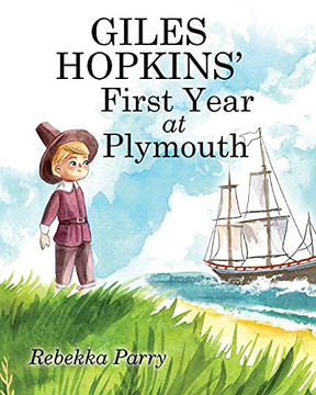 Giles Hopkins' First Year at Plymouth Giles Hopkins' First Year at Plymouth