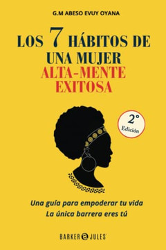 Los 7 Habitos De Una Mujer Alta-Mente Exitosa: Los 7 H?bitos (Spanish Edition) - 9781647897789