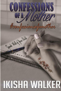 Confessions Of A Mother Confessions Of A Mother