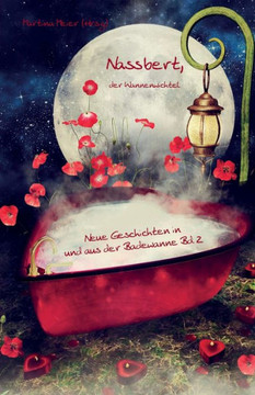Nassbert, Der Wannenwichtel Band 2: Neue Geschichten In Und Aus Der Badewanne (German Edition) - 9783990511060