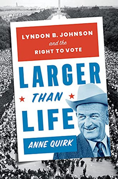 Larger Than Life: Lyndon B. Johnson And The Right To Vote