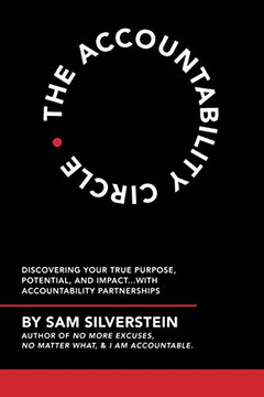The Accountability Circle: Discovering Your True Purpose, Potential, and Impact??with Accountability Partnerships