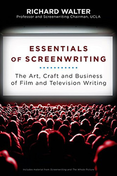 Essentials of Screenwriting: The Art, Craft, and Business of Film and Television Writing Essentials of Screenwriting: The Art, Craft, and Business of Film and Television Writing