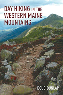 Day Hiking in the Western Maine Mountains Day Hiking in the Western Maine Mountains