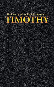 The First Epistle of Paul the Apostle to the TIMOTHY (New Testament) The First Epistle of Paul the Apostle to the TIMOTHY (New Testament)