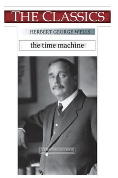Herbert George Wells, The Time Machine (THE CLASSICS)
