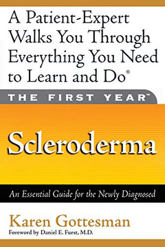 The First Year: Scleroderma: An Essential Guide For The Newly Diagnosed