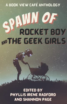 Spawn Of Rocket Boy And The Geek Girls