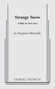 Strange Snow: A Play In Two Acts