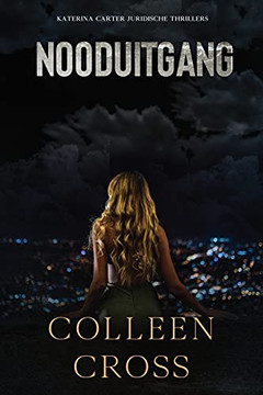 Nooduitgang: Een Juridische Thriller (Katerina Carter Juridische Thrillerserie) (Dutch Edition)