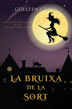 La Bruixa De La Sort: Un Misteri Paranormal De Les Bruixes De Westwick (Els Misteris De Les Bruixes De Westwick) (Catalan Edition) - 9781989268124