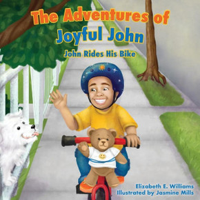 The Adventures Of Joyful John: John Rides His Bike