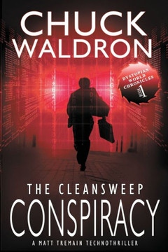 The Cleansweep Conspiracy : A Matt Tremain Technothriller