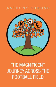 The Magnificent Journey Across The Football Field - 9781543772579