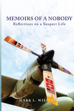 Memoirs Of A Nobody: Reflections On A Suspect Life Memoirs Of A Nobody: Reflections On A Suspect Life