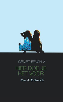 Geniet ervan 2: Hier doe je het voor (Dutch Edition)