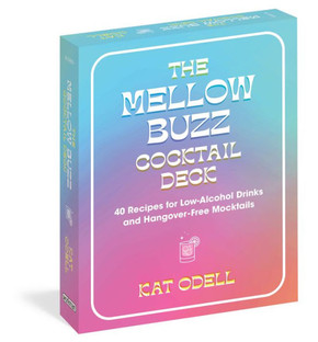 The Mellow Buzz Cocktail Deck: 40 Recipes For Low-Alcohol Drinks And Hangover-Free Mocktails