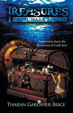 Treasures From Dark Places: Inspirations From The Reservoirs Of God's Love