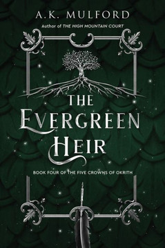 The Evergreen Heir: A Novel (The Five Crowns Of Okrith, 4) The Evergreen Heir: A Novel (The Five Crowns Of Okrith, 4)
