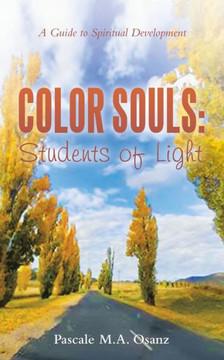 Color Souls: Students of Light: A Guide to Spiritual Development