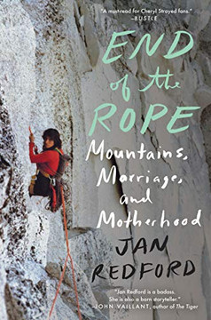 End Of The Rope: Mountains, Marriage, And Motherhood