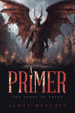 A Primer: The Story Of Satan