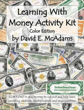 Learning With Money Activity Kit: $2,801,040 In Play Money To Cut Out And Help Learn Counting, Addition, Multiplication And Large Numbers. (Math Books For Children) - 9781632703415