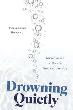 Drowning Quietly: Memoir Of A Man?S Shortcomings