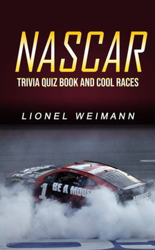 Nascar: Trivia Quiz Book And Cool Races