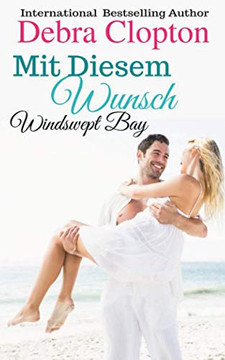 Mit Diesem Wunsch (Windswept Bay) (German Edition) Mit Diesem Wunsch (Windswept Bay) (German Edition)