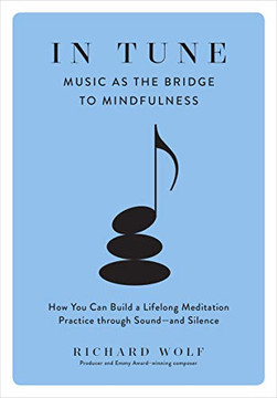 In Tune: Music as the Bridge to Mindfulness