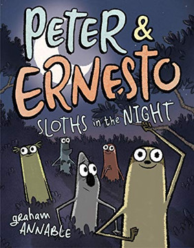 Peter & Ernesto: Sloths in the Night Peter & Ernesto: Sloths in the Night