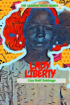 Lady Liberty (Whisper Room Series Book) Lady Liberty (Whisper Room Series Book)