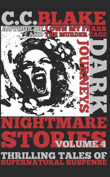 Dark Journeys: Nightmare Stories, Volume 4 Dark Journeys: Nightmare Stories, Volume 4