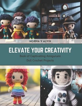 Elevate Your Creativity: Book of Captivating Amigurumi Doll Crochet Projects