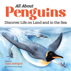All about Penguins: Discover Life on Land and in the Sea