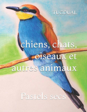 chiens, chats, oiseaux et autres animaux: Pastels secs