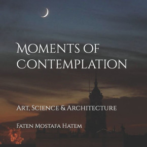 Moments of Contemplation: Art, Science and Architecture