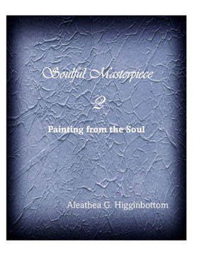 Soulful Masterpiece 2: Painting From the Soul
