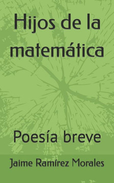 Hijos de la matem?ica: Poes? breve Hijos de la matem?ica: Poes? breve