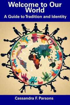 Welcome to Our World: A Guide to Tradition and Identity