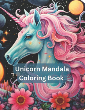 Mystical Mandalas: Unicorn Dreams Coloring Journey Mystical Mandalas: Unicorn Dreams Coloring Journey