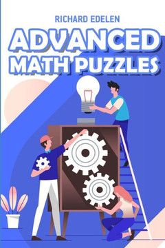 Advanced Math Puzzles: Kakuro 10x10 Puzzles (Logic Puzzle Games) Advanced Math Puzzles: Kakuro 10x10 Puzzles (Logic Puzzle Games)