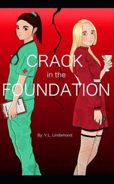 Crack in the Foundation: A story of friendship, betrayal & triumph.