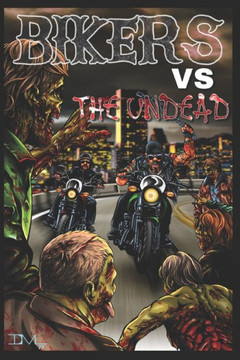 Bikers VS The Undead