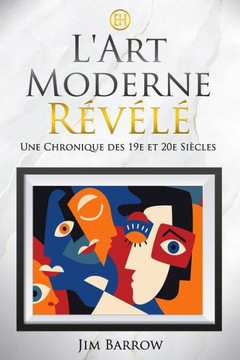 L'Art Moderne R??? Une Chronique des 19e et 20e Si?les
