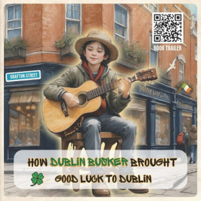 How Dublin Busker Brought Good Luck to Dublin